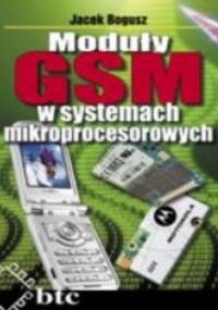 Moduły GSM w systemach mikroprocesorowych - Jacek Bogusz