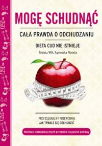 Mogę schudnąć. Cała prawda o odchudzaniu - Tobiasz Wilk, Agnieszka Wilk