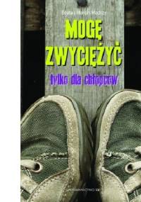 Mogę zwyciężyć. Tylko dla chłopców - Beata Mądra, Marcin Mądry