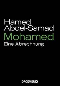 Mohamed. Eine Abrechnung - Hamed Abdel-Samad