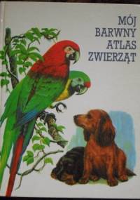 Mój barwny atlas zwierząt - Ernst Waldemar Bauer