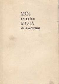 Mój chłopiec, moja dziewczyna - praca zbiorowa, Andrzej Berkowicz