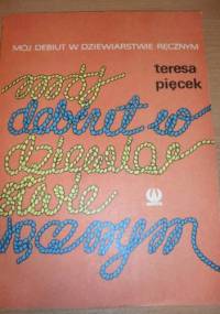 Mój debiut w dziewiarstwie ręcznym - Teresa Pięcek