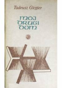 Mój drugi dom - Tadeusz Gicgier