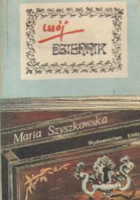 Mój dziennik - Maria Szyszkowska