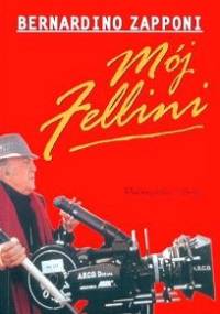 Mój Fellini - Bernardino Zapponi