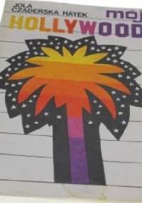 Mój Hollywood - Yola Czaderska-Hayek