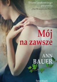 Mój na zawsze - Ann Bauer
