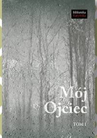 Mój Ojciec - praca zbiorowa