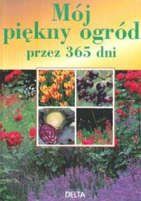 Mój piękny ogród przez 365 dni - Jurgen Wolff