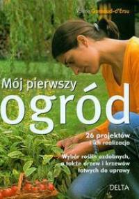 Mój pierwszy ogród - D. Garnaud,  Ersu Valerie