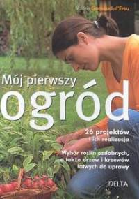 Mój pierwszy ogród - Valerie Garnaud-d'Ersu