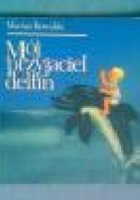 Mój przyjaciel delfin - Marian Kowalski