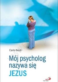 Mój psycholog nazywa się Jezus - Carlo Nesti