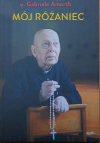 Mój różaniec - Gabriele Amorth