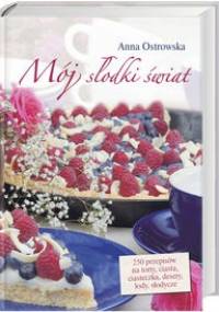 Mój słodki świat - Anna Ostrowska