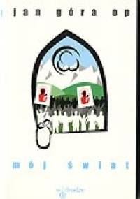 Mój świat - Jan Góra OP
