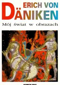 Mój świat w obrazach - Erich von Däniken