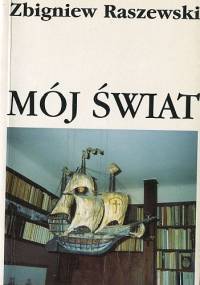 Mój świat - Zbigniew Raszewski