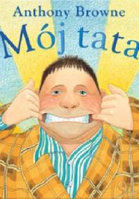 Mój tata - Anthony Browne