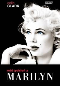 Mój tydzień z Marilyn - Colin Clark