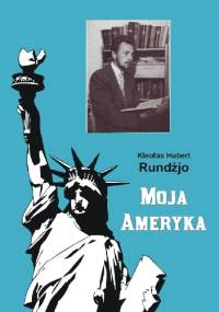 Moja Ameryka - Kleofas Hubert Rundżjo