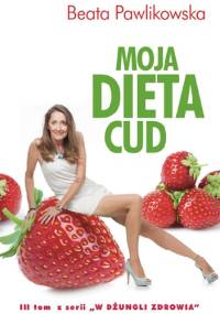 Moja Dieta Cud - Beata Pawlikowska