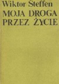 Moja droga przez życie - Wiktor Steffen