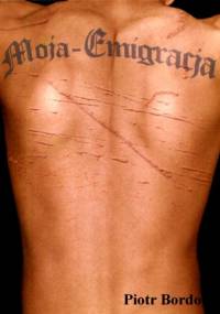 Moja Emigracja - Piotr Bordo