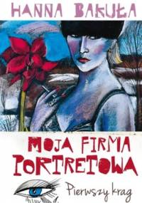 Moja firma portretowa. Pierwszy krąg - Hanna Bakuła