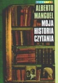 Moja historia czytania - Alberto Manguel