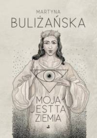 Moja jest ta ziemia - Martyna Buliżańska
