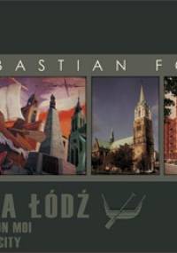 Moja Łódź - Sebastian Foryś