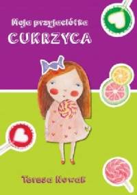 Moja przyjaciółka cukrzyca - Teresa Nowak