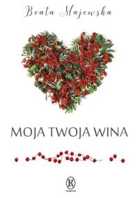 Moja twoja wina - Beata Majewska