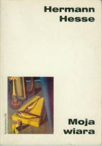Moja wiara - Hermann Hesse