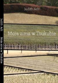 Moja zima w Tsukubie - Judith Arlt
