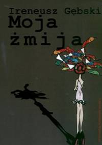 Moja żmija - Ireneusz Gębski