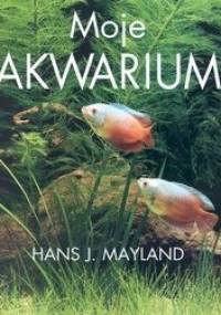 Moje akwarium - Hans J. Mayland