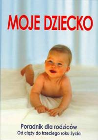 Moje dziecko. Poradnik dla rodziców - Barbara Peters Imke