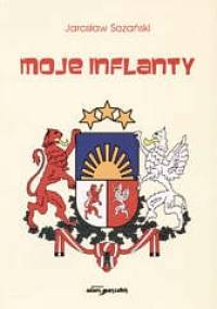 Moje Inflanty - Jarosław Sozański