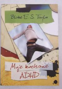 Moje kochane ADHD - Blake E.S. Taylor
