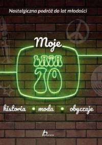 Moje lata 70 - Janusz Jabłoński