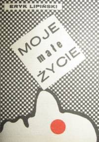 MOJE małe ŻYCIE - Eryk Lipiński
