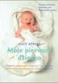 Moje pierwsze dziecko - Lucy Atkins