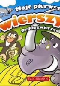 Moje pierwsze wierszyki. Dzikie zwierzęta - Krzysztof Kiełbasiński