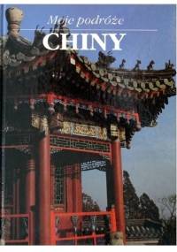 Moje podróże. Chiny - Anna Doležalova