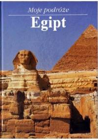 Moje podróże. Egipt - praca zbiorowa
