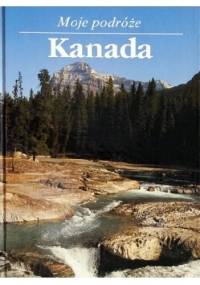 Moje podróże. Kanada - Rút Vavrušová, Anton Vavruš