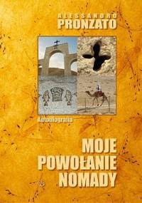 Moje Powołanie Nomady - Alessandro Pronzzato